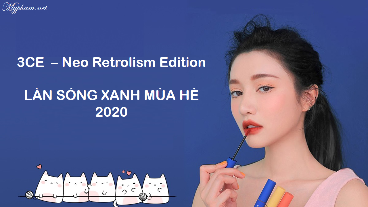 LÀN SÓNG XANH TỪ 3CE  – Neo Retrolism Edition